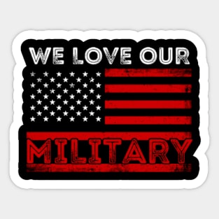 We Love Our Military Sticker